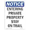Signmission OSHA Notice, 7" Height, Entering Private Property Stay On Trail Sign, 7" X 5", Portrait OS-NS-D-57-V-12091 - alternate 1